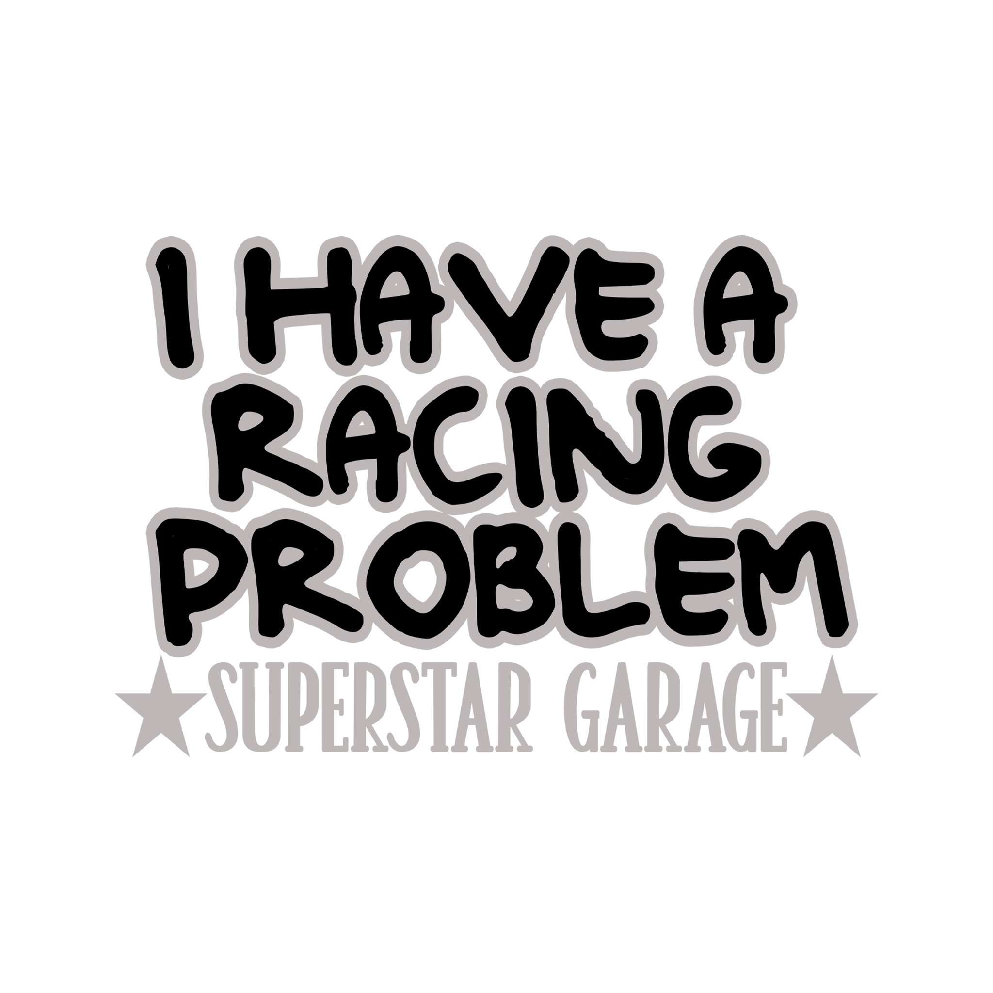 i have a racing problem sticker