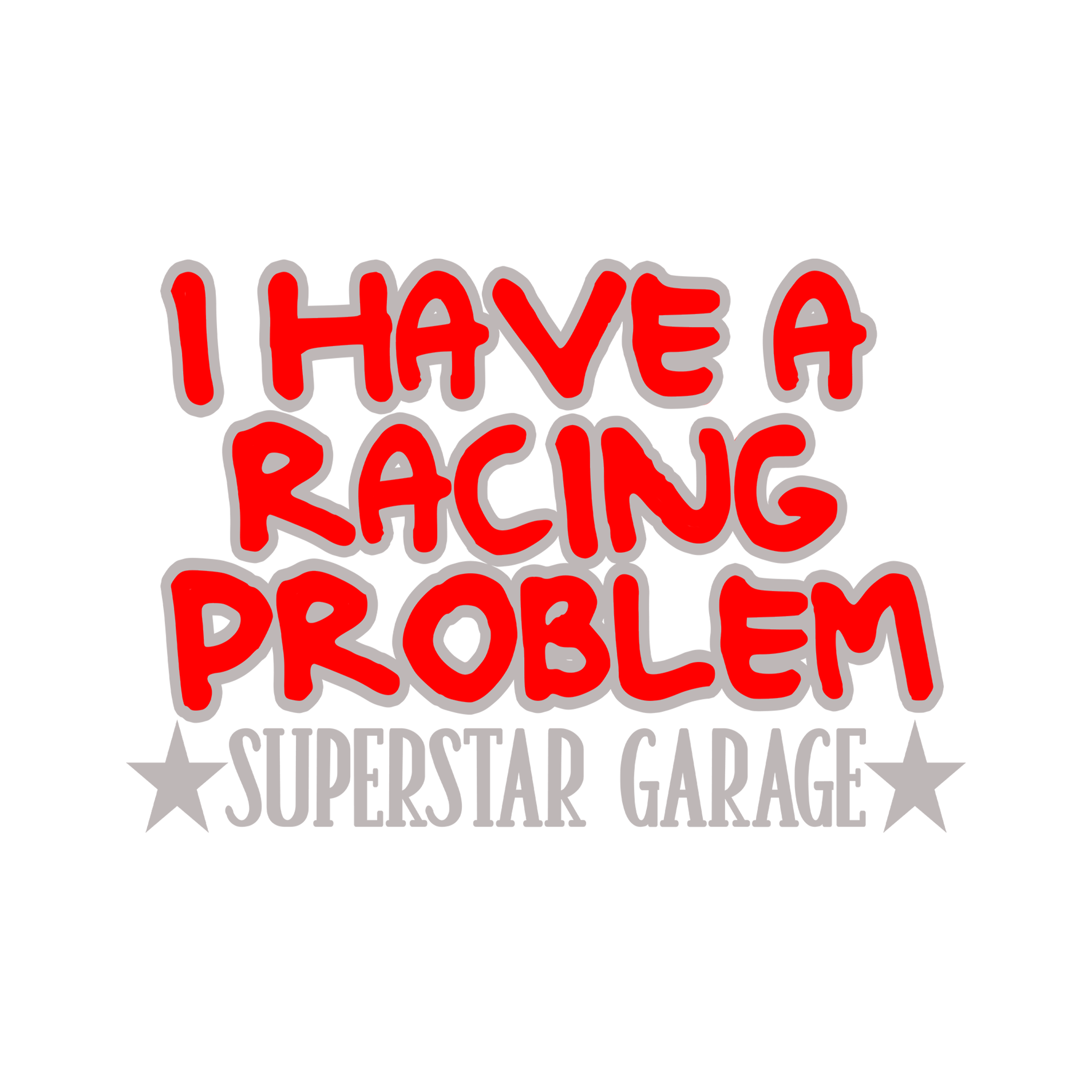 i have a racing problem sticker