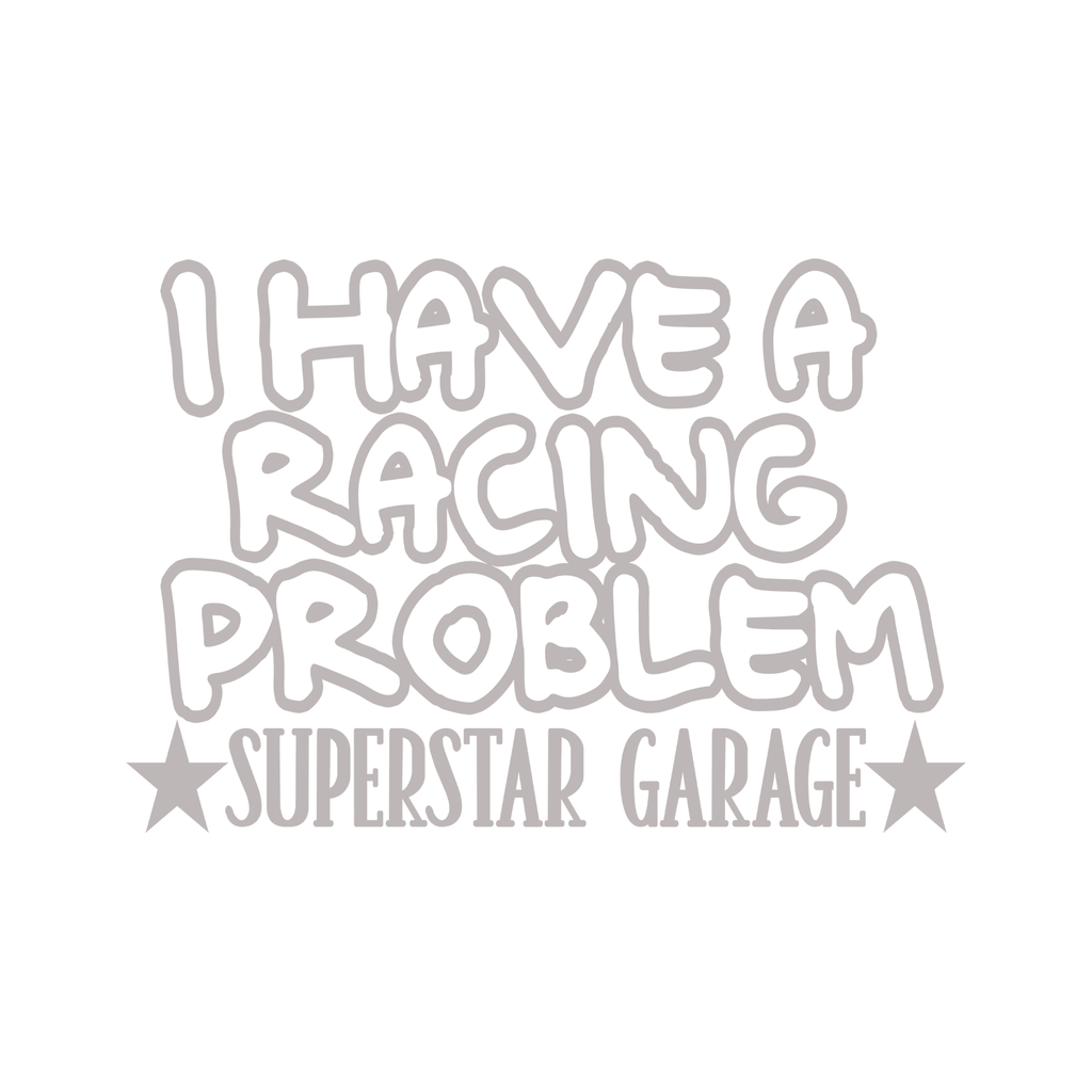 i have a racing problem sticker